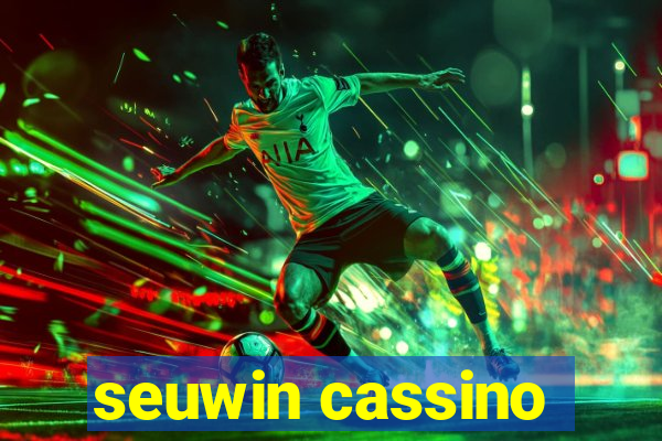 seuwin cassino